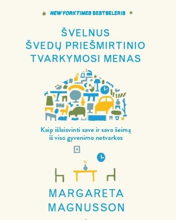 Švelnus švedų priešmirtinio tvarkymosi menas: kaip išlaisvinti save ir savo šeimą iš viso...