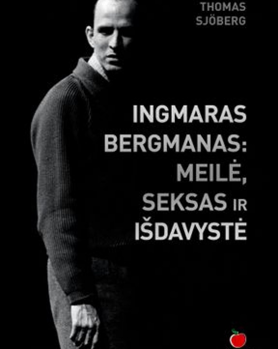 Ingmaras Bergmanas: meilė, seksas ir išdavystė