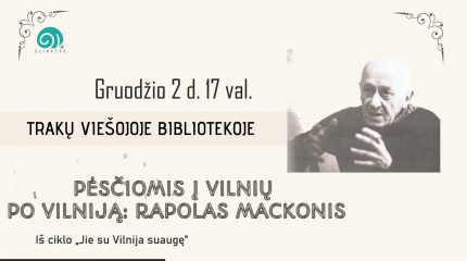 Gruodžio 2 d. Literatūrinė kompozicija „Pėsčiomis į Vilnių po Vilniją: Rapolas Mackonis“