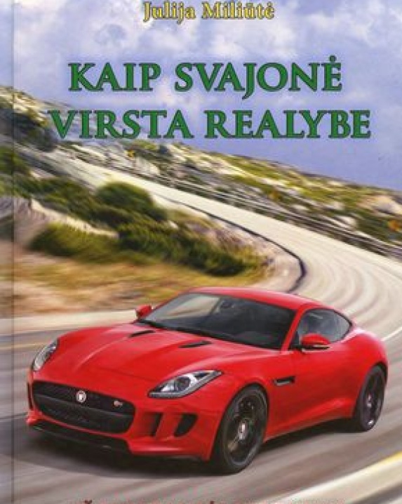 Kaip svajonė virsta realybe. Iš emigrantės gyvenimo