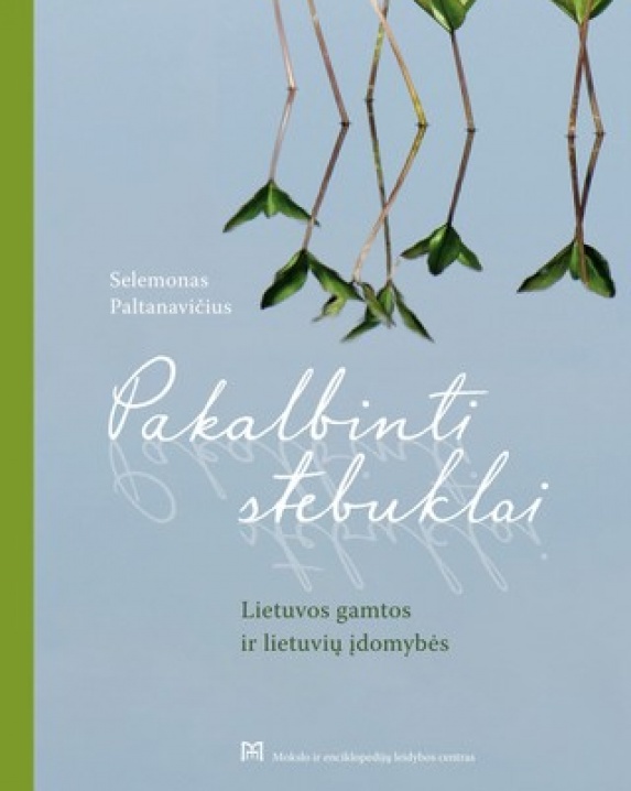 Pakalbinti stebuklai: Lietuvos gamtos ir lietuvių įdomybės