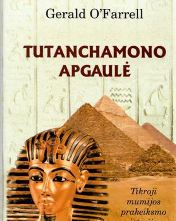 Tutanchamono apgaulė: tikroji mumijos prakeiksmo istorija