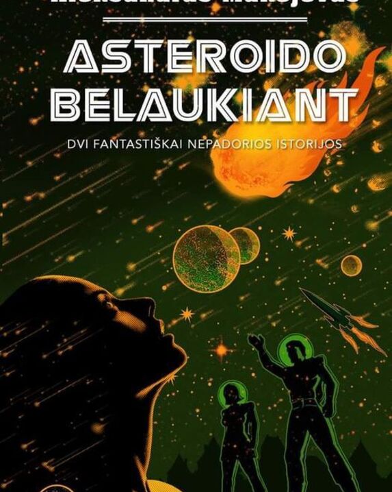 Asteroido belaukiant: dvi fantastiškai nepadorios istorijos