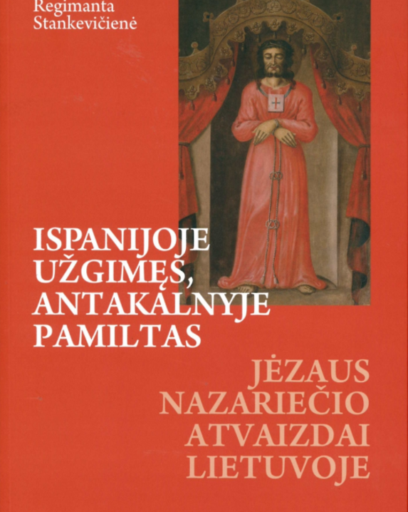 Ispanijoje užgimęs, Antakalnyje pamiltas: Jėzaus Nazariečio atvaizdai Lietuvoje