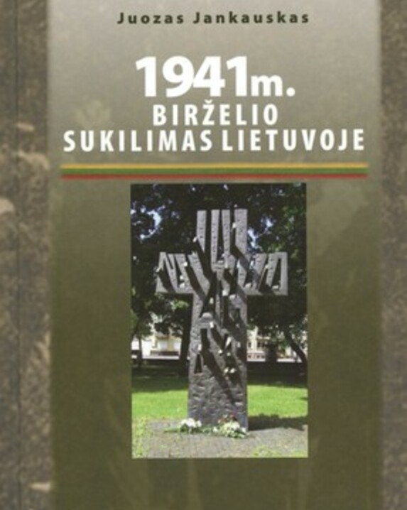1941 m. Birželio sukilimas Lietuvoje: pagrindiniai sukilimo organizatoriai, vadovai, ryšininkai...