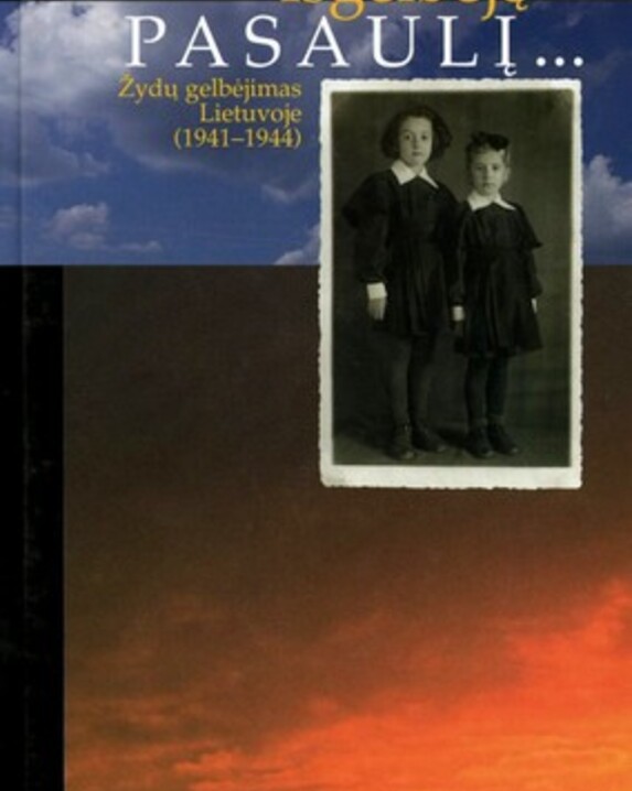 Išgelbėję pasaulį: žydų gelbėjimas Lietuvoje (1941–1944)