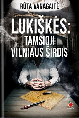Lukiškės: tamsioji Vilniaus širdis