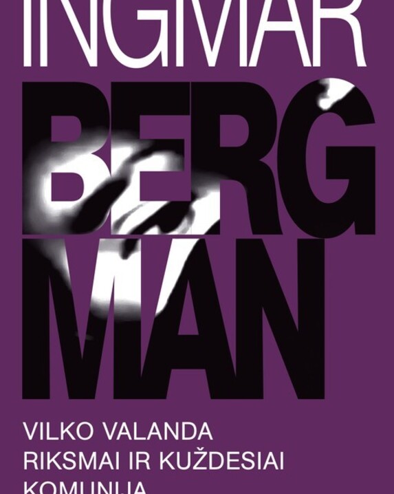 Vilko valanda. Riksmai ir kuždesiai. Komunija. Tarytum veidrody: [dramos]