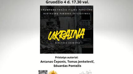 Kviečiame į trumpametražio filmo „Ukraina. Realybės akimirka“ peržiūrą ir nuotraukų parodos...