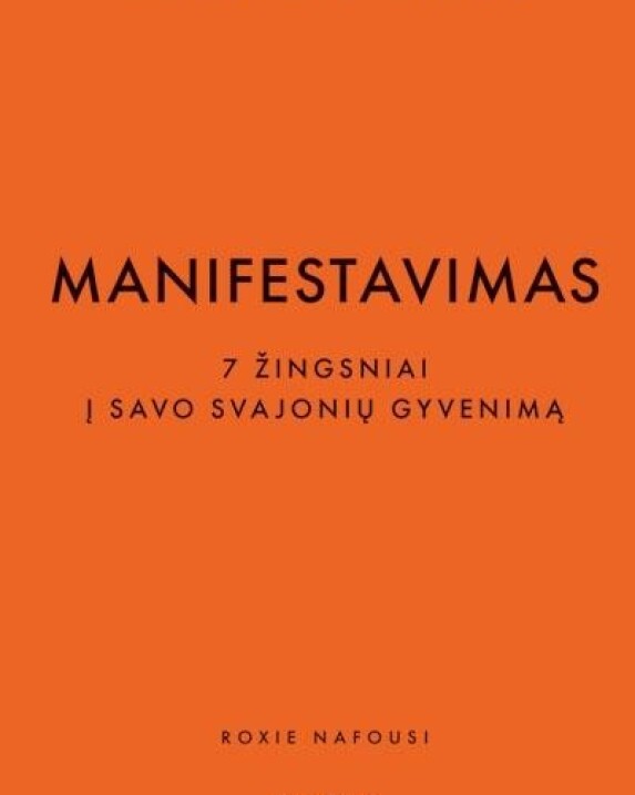 Manifestavimas: 7 žingsniai į savo svajonių gyvenimą